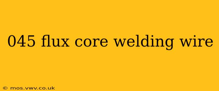 045 flux core welding wire