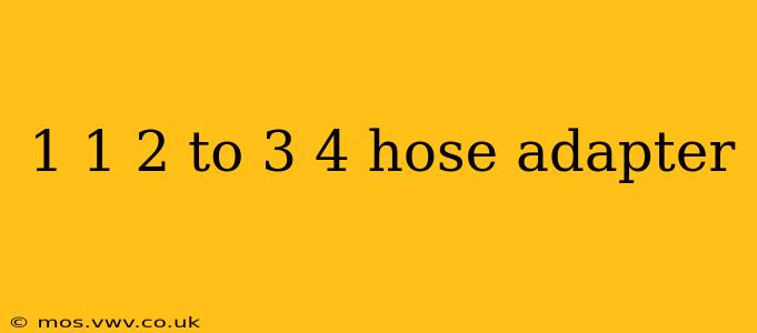 1 1 2 to 3 4 hose adapter