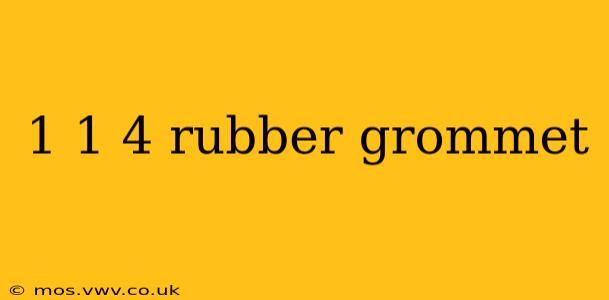 1 1 4 rubber grommet