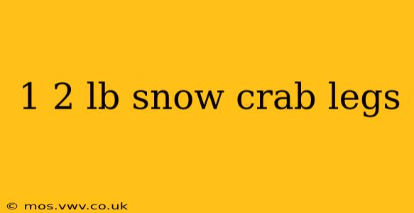 1 2 lb snow crab legs