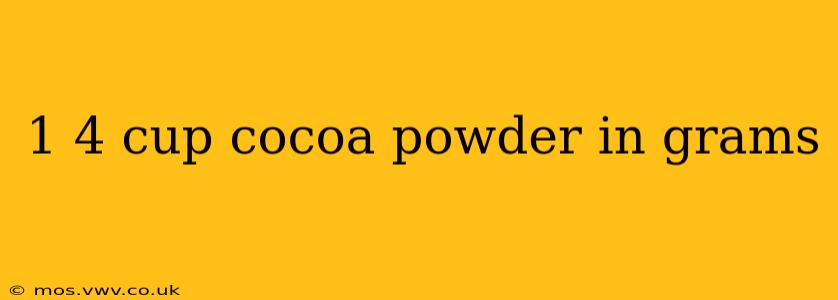 1 4 cup cocoa powder in grams