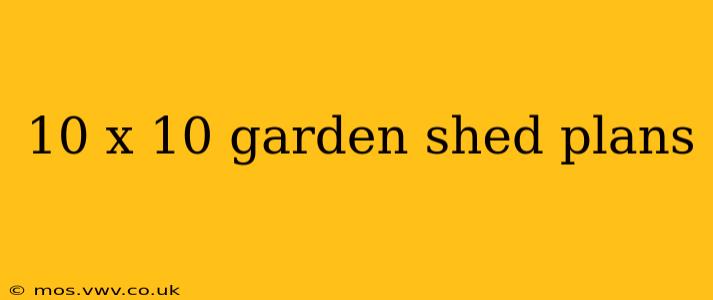 10 x 10 garden shed plans