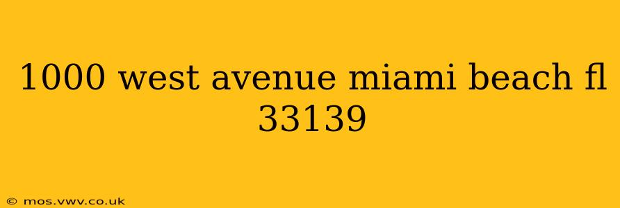 1000 west avenue miami beach fl 33139