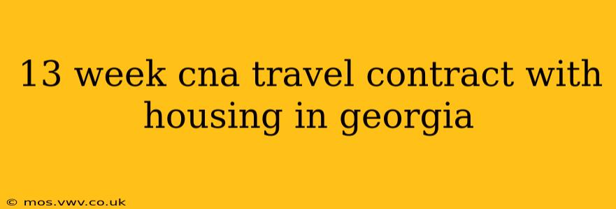 13 week cna travel contract with housing in georgia