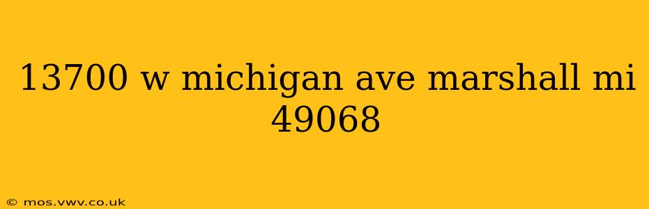 13700 w michigan ave marshall mi 49068