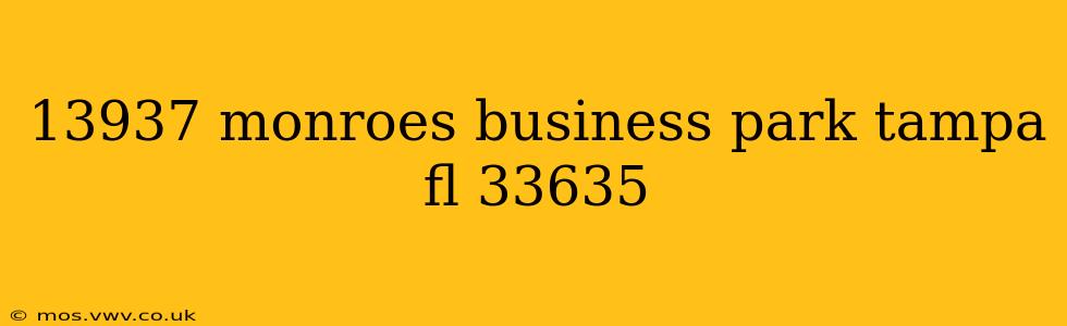 13937 monroes business park tampa fl 33635