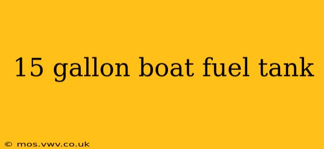 15 gallon boat fuel tank