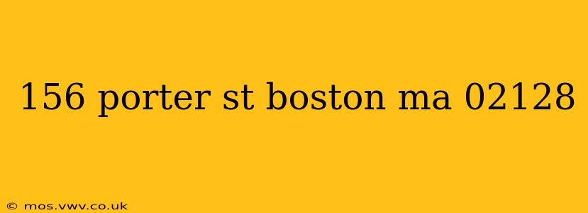 156 porter st boston ma 02128