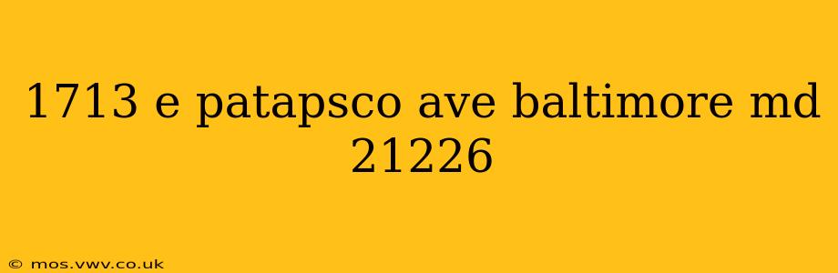 1713 e patapsco ave baltimore md 21226