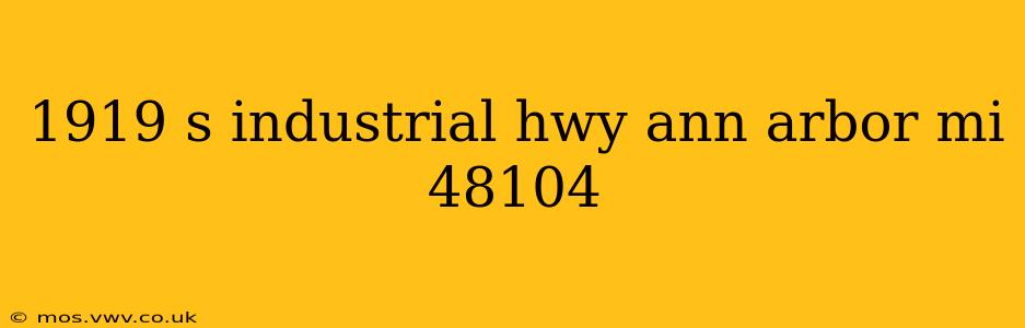 1919 s industrial hwy ann arbor mi 48104