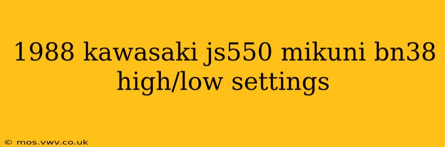 1988 kawasaki js550 mikuni bn38 high/low settings