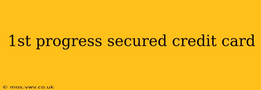 1st progress secured credit card