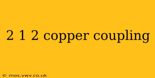 2 1 2 copper coupling
