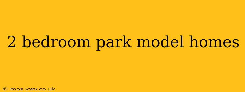 2 bedroom park model homes