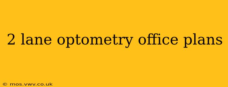 2 lane optometry office plans