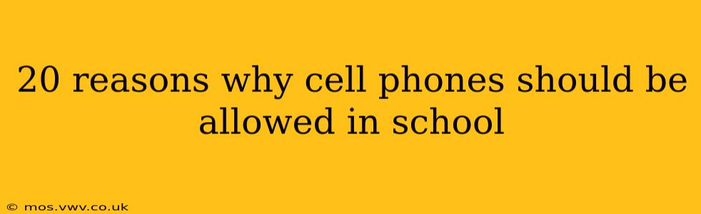 20 reasons why cell phones should be allowed in school