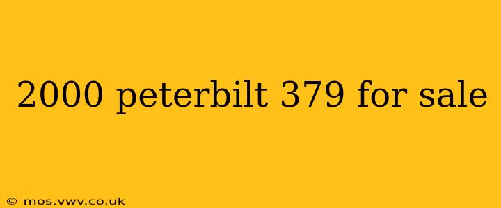 2000 peterbilt 379 for sale