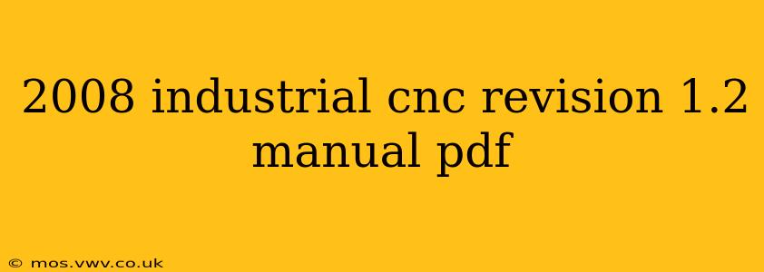 2008 industrial cnc revision 1.2 manual pdf