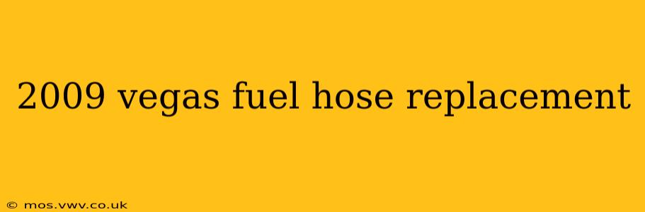 2009 vegas fuel hose replacement