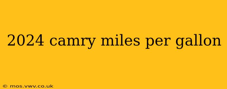 2024 camry miles per gallon