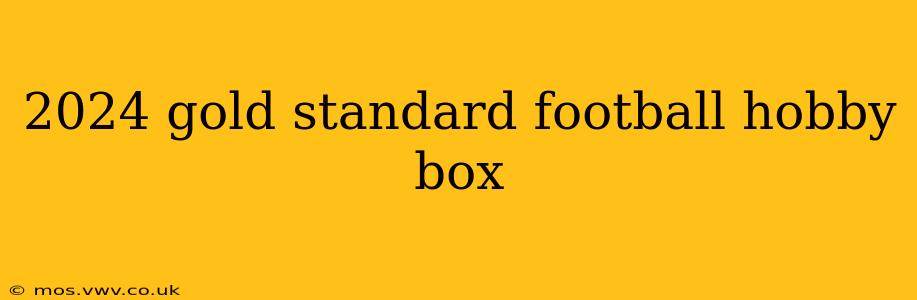 2024 gold standard football hobby box