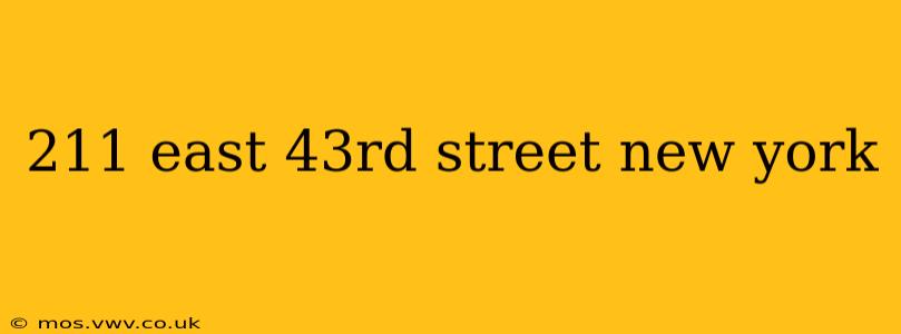 211 east 43rd street new york