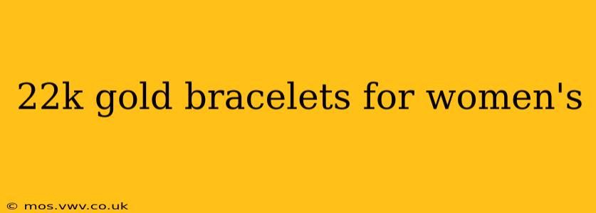 22k gold bracelets for women's