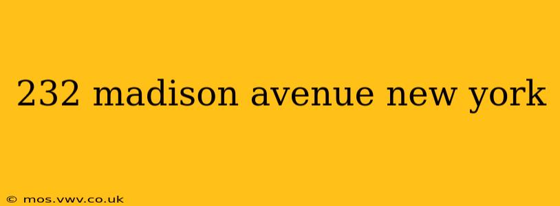 232 madison avenue new york