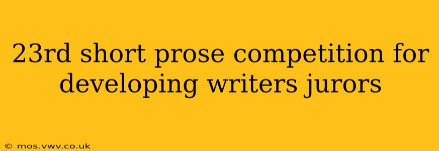 23rd short prose competition for developing writers jurors