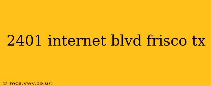 2401 internet blvd frisco tx