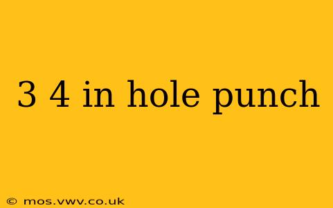 3 4 in hole punch