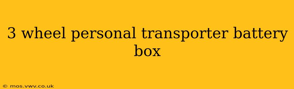3 wheel personal transporter battery box