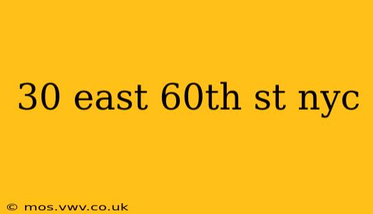 30 east 60th st nyc