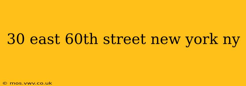 30 east 60th street new york ny