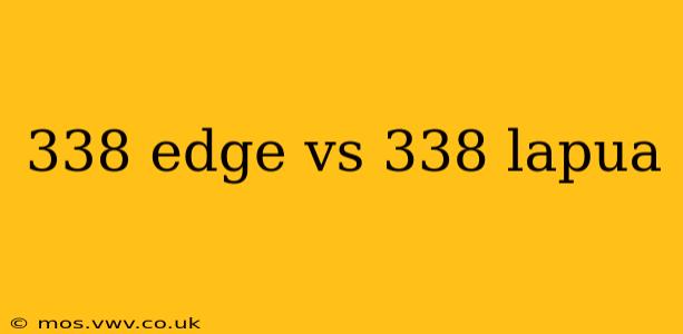 338 edge vs 338 lapua