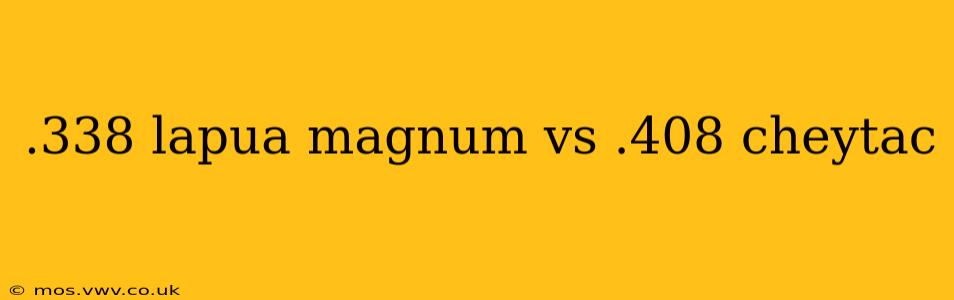 .338 lapua magnum vs .408 cheytac