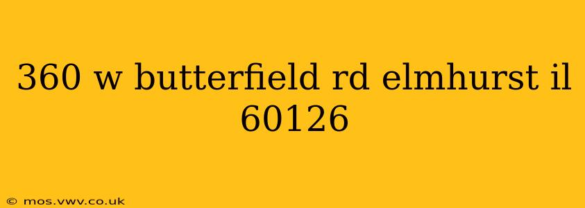 360 w butterfield rd elmhurst il 60126