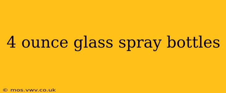 4 ounce glass spray bottles
