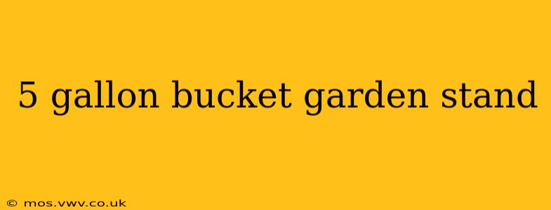 5 gallon bucket garden stand