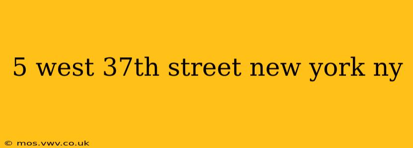 5 west 37th street new york ny