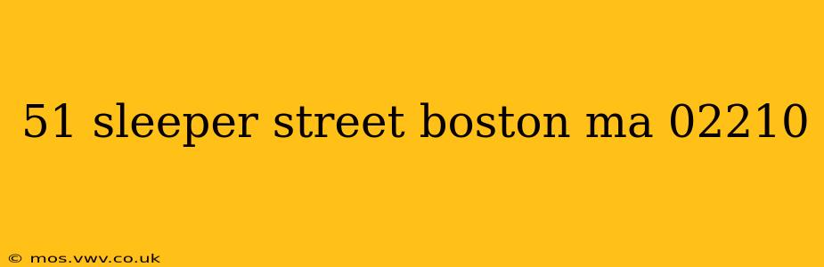 51 sleeper street boston ma 02210