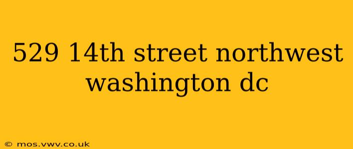 529 14th street northwest washington dc