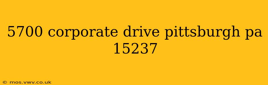 5700 corporate drive pittsburgh pa 15237