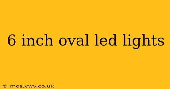 6 inch oval led lights