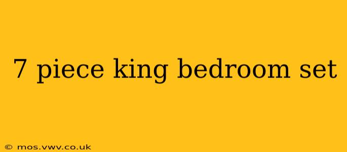 7 piece king bedroom set