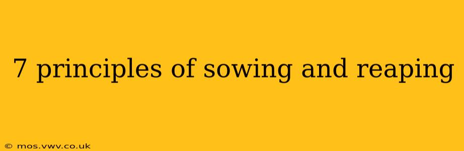7 principles of sowing and reaping