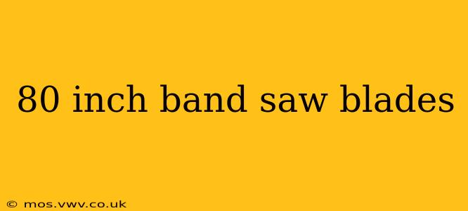 80 inch band saw blades