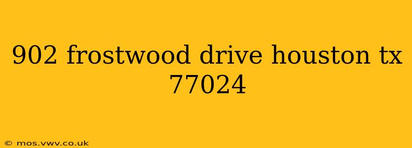 902 frostwood drive houston tx 77024