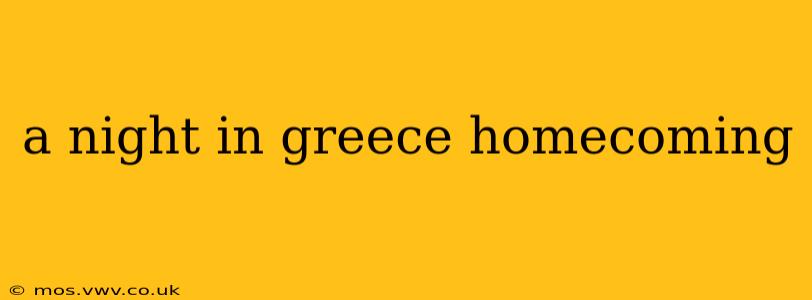a night in greece homecoming