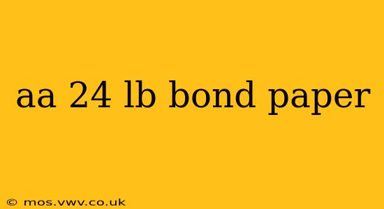 aa 24 lb bond paper